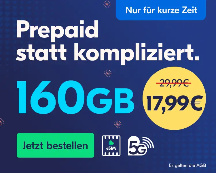 160GB Daten, unbegrenzte Auslandsminuten in 100 Lnder, EU-Roaming  nur  13,99 alle 28 Tage